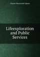 Lifeexploration and Public Services, Charles Wentworth Upham 