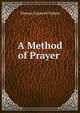 A Method of Prayer ., Thomas Cogswell Upham 