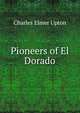 Pioneers of El Dorado, Charles Elmer Upton 