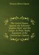 The United States, Against the Schooner "stephen Hart" and Her Cargo: In Prize. Reply. Argument of the Counsel for Captors, Francis Henry Upton 