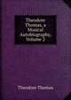 Theodore Thomas, a Musical Autobiography, Volume 2, Theodore Thomas 