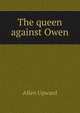 The queen against Owen, Allen Upward 