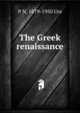 The Greek renaissance, P N. 1879-1950 Ure 