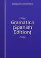 Gramatica (Spanish Edition), Ezequiel Uricoechea 