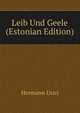 Leib Und Geele (Estonian Edition), Hermann Urici 