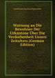 Warnung an Die Bewohner Der Urkantone Uber Die Verdorbenheit Unsers Zeitalters (German Edition), Geistlicher Aus Den Urkantonen 