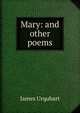 Mary: and other poems, James Urquhart 