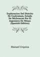 Exploracion Del Distrito De Coalcoman, Estado De Michoacan Por El Ingeniero De Minas (Spanish Edition), Manuel Urquiza 