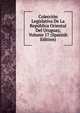 Coleccion Legislativa De La Republica Oriental Del Uruguay, Volume 17 (Spanish Edition), 