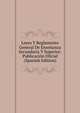Leyes Y Reglamento General De Ensenanza Secundaria Y Superior: Publicacion Oficial (Spanish Edition), 