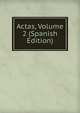 Actas, Volume 2 (Spanish Edition), 