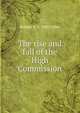 The rise and fall of the High Commission, Roland G. b. 1880 Usher 
