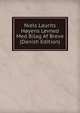 Niels Laurits Hoyens Levned Med Bilag Af Breve (Danish Edition), 