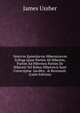 Vetervm Epistolarvm Hibernicarvm Sylloge Quae Partim Ab Hibernis, Partim Ad Hibernos Partim De Hibernis Vel Rebus Hibernicis Sunt Conscriptae. Iacobvs . & Recensuit. (Latin Edition), Ussher, James, 1581-1656 