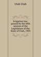 Irrigation law: passed by the fifth session of the Legislature of the State of Utah, 1903, Utah Utah 