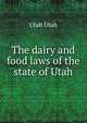 The dairy and food laws of the state of Utah, Utah Utah 