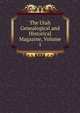 The Utah Genealogical and Historical Magazine, Volume 1, 