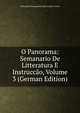 O Panorama: Semanario De Litteratura E Instruccao, Volume 3 (German Edition), Sociedade Propagadora Dos Conheci Uteis 
