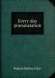 Every-day pronunciation, Robert Palfrey Utter 