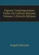 Figures Contemporaines Tir?es De L'album Mariani, Volume 2 (French Edition), Angelo Mariani 
