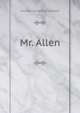 Mr. Allen, Horace Annesley Vachell 