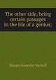 The other side, being certain passages in the life of a genius;, Horace Annesley Vachell 
