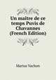 Un maitre de ce temps Puvis de Chavannes (French Edition), Marius Vachon 