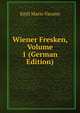 Wiener Fresken, Volume 1 (German Edition), Emil Mario Vacano 