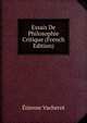Essais De Philosophie Critique (French Edition), Etienne Vacherot 