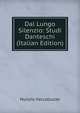 Dal Lungo Silenzio: Studi Danteschi (Italian Edition), Nunzio Vaccalluzzo 