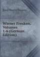 Wiener Fresken, Volumes 1-6 (German Edition), Emil Mario Vacano 