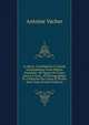 Le Berry: Contribution ? L'?tude G?ographique D'une R?gion Fran?aise. 48 Figures Et Cartes Dans Le Texte, 32 Photographies Et 4 Planches De Cartes Et Profils Hors Texte (French Edition), Antoine Vacher 