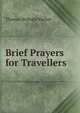 Brief Prayers for Travellers, Thomas Brittain Vacher 