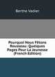 Pourquoi Nous Fetons Rousseau: Quelques Pages Pour La Jeunesse (French Edition), Berthe Vadier 