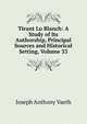 Tirant Lo Blanch: A Study of Its Authorship, Principal Sources and Historical Setting, Volume 33, Joseph Anthony Vaeth 