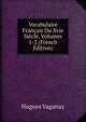 Vocabulaire Francais Du Xvie Siecle, Volumes 1-2 (French Edition), Hugues Vaganay 