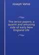 The Jerico papers; a quaint and amusing side of early New England life, Joseph Vahle 