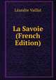 La Savoie (French Edition), Leandre Vaillat 