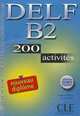 DELF B2. Le Nouvel Entrainez-vous. 200 activites. Livre de l'eleve, Anatole Bloomfield 