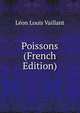 Poissons (French Edition), Leon Louis Vaillant 