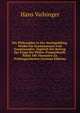 Die Philosophie in Der Staatsprufung: Winke Fur Examinatoren Und Examinanden. Zugleich Ein Beitrag Zur Frage Der Philos. Propaedeutik. Nebst 340 Thematen Zu Prufungsarbeiten (German Edition), Hans Vaihinger 