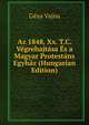 Az 1848, Xx. T.C. Vegrehajtasa Es a Magyar Protestans Egyhaz (Hungarian Edition), Geza Vajna 