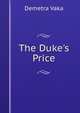 The Duke's Price, Demetra Vaka 