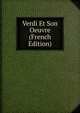 Verdi Et Son Oeuvre (French Edition), 