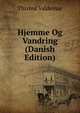 Hjemme Og Vandring (Danish Edition), Thisted Valdemar 