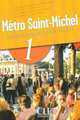 Metro Saint-Michel 1. Livre de l'eleve, Sylvie Schmitt, Annie Monnerie-Goarin, Stephanie Saintenoy, Beatrice Szarvas 