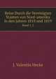 Reise Durch Die Vereinigten Staaten Von Nord-amerika In Den Jahren 1818 Und 1819 Microform: Nebst Einer Kurzen Uebersicht Der Neuesten Ereignisse Auf . Sud-amerika Und West-indien (German Edition), Hecke J. Valentin 