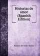 Historias de amor (Spanish Edition), Ramon del Valle-Inclan 