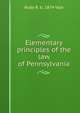 Elementary principles of the law of Pennsylvania, Ruby R. b. 1874 Vale 
