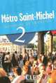 Metro Saint-Michel 2. Livre de l'eleve, Annie Monnerie-Goarin, Stephanie Saintenoy, Sylvie Schmitt 